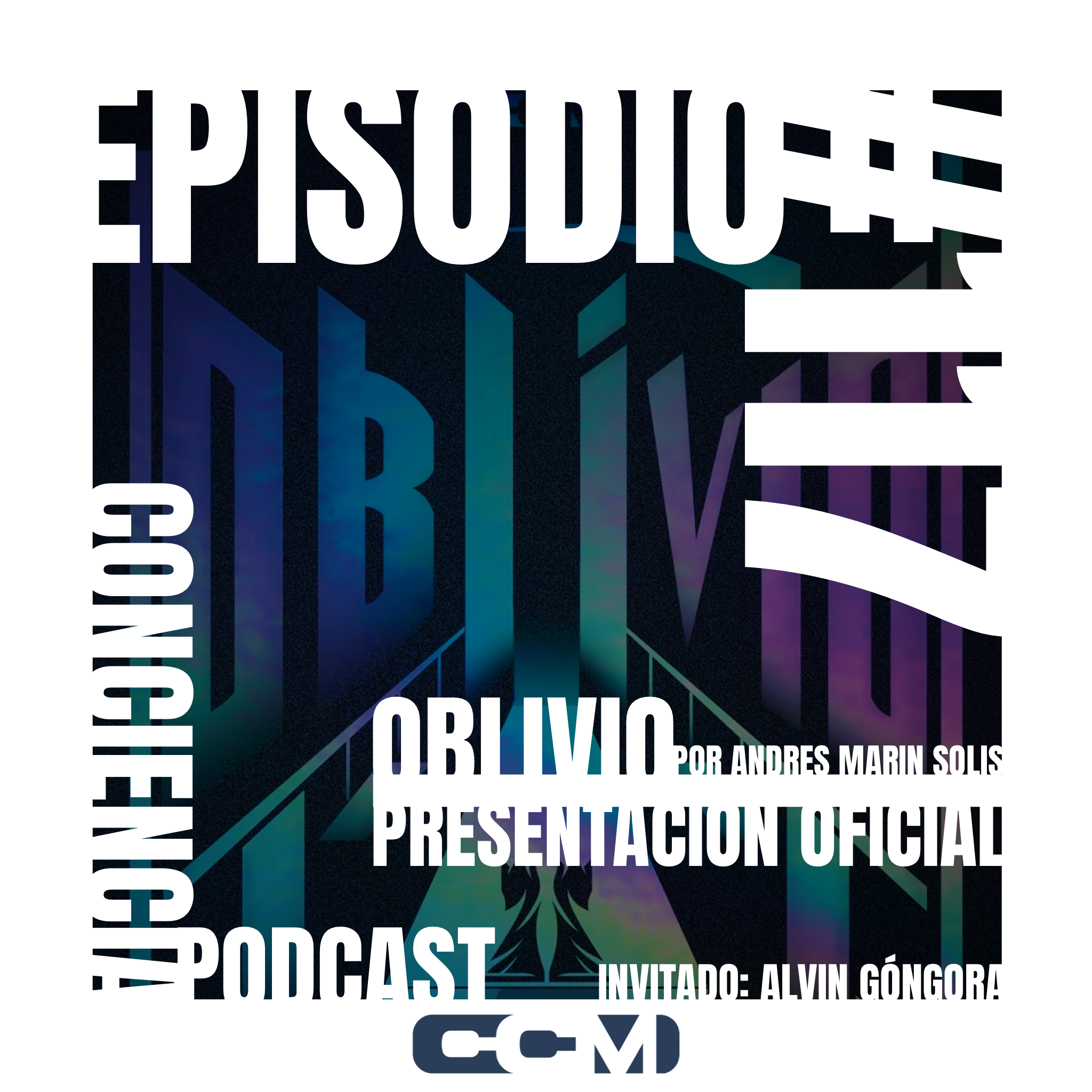 #117 | Oblivio, Una Novela de Andres Marin Solis con Alvin Góngora | Presentación Oficial.