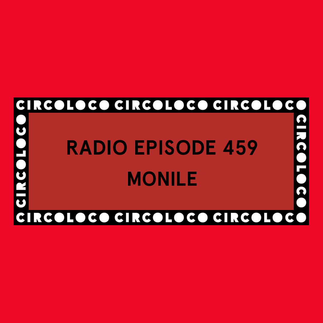Circoloco Radio 459 - Monile