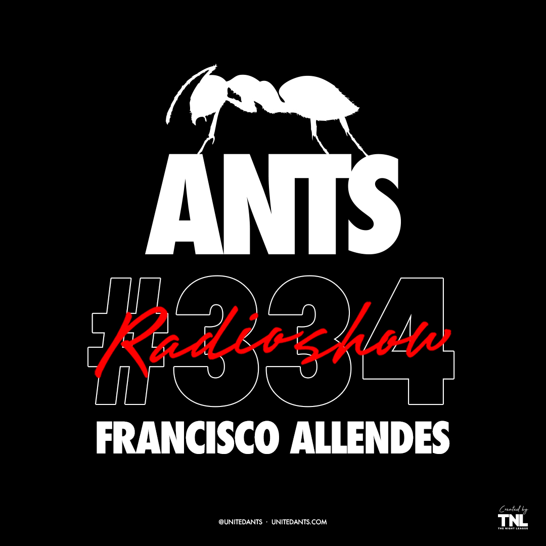 ANTS RADIO SHOW 334 hosted by Francisco Allendes