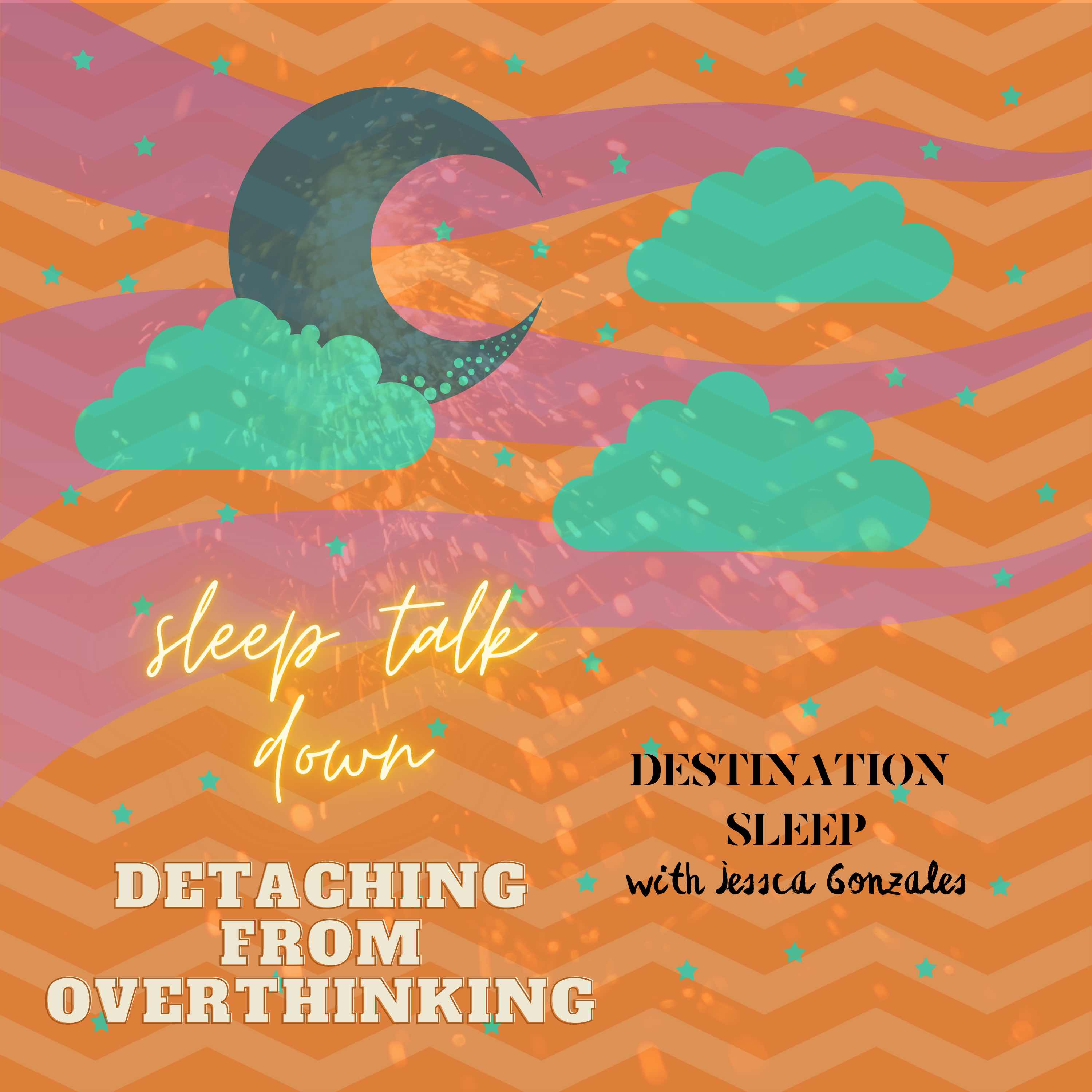 Sleep Talk Down: Detaching From Overthinking