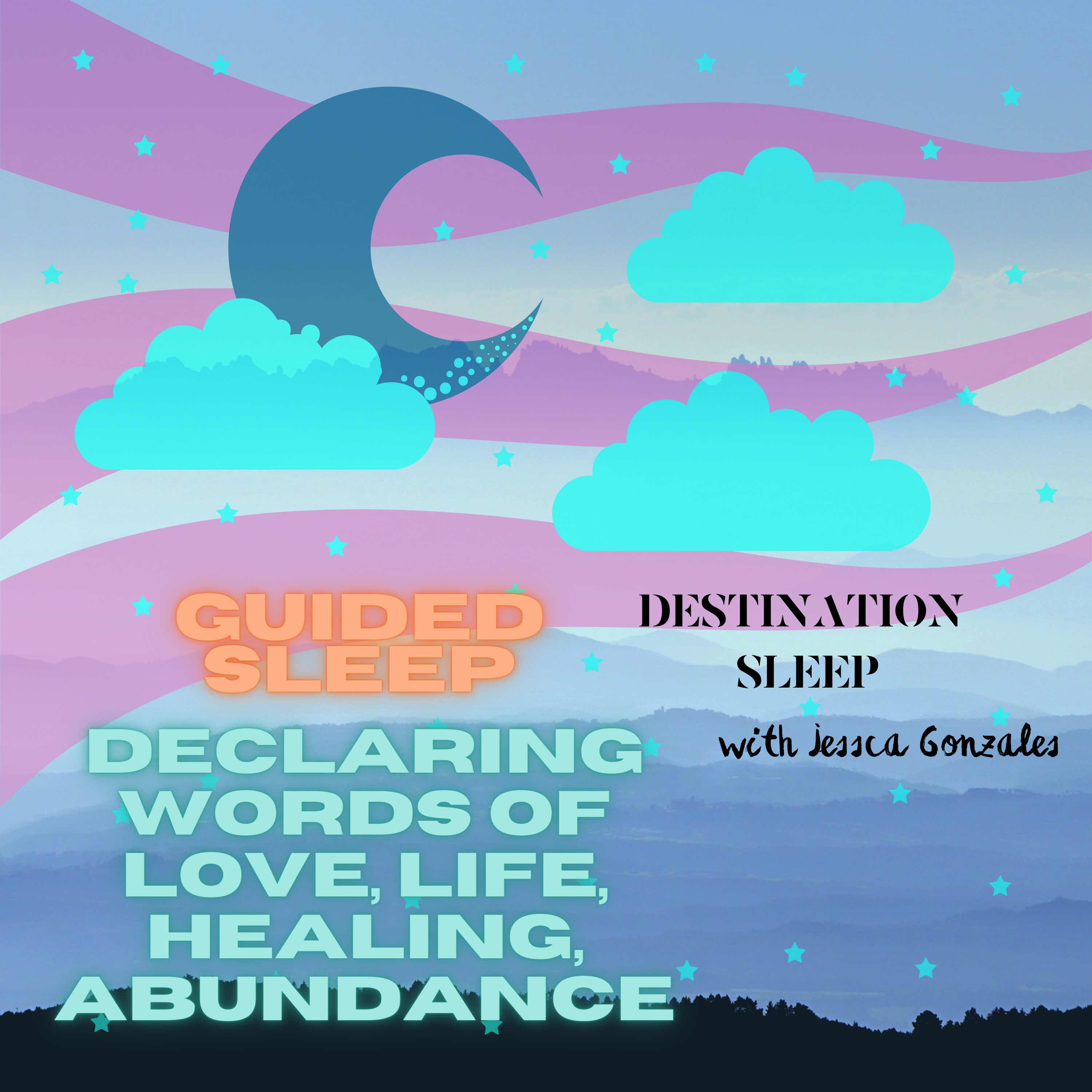 Guided Sleep: Experience Restoration as You Drift into the Night Peacefully, Declare Words of Love, Life, Healing, and Abundance Over Your Life as You Sleep.
