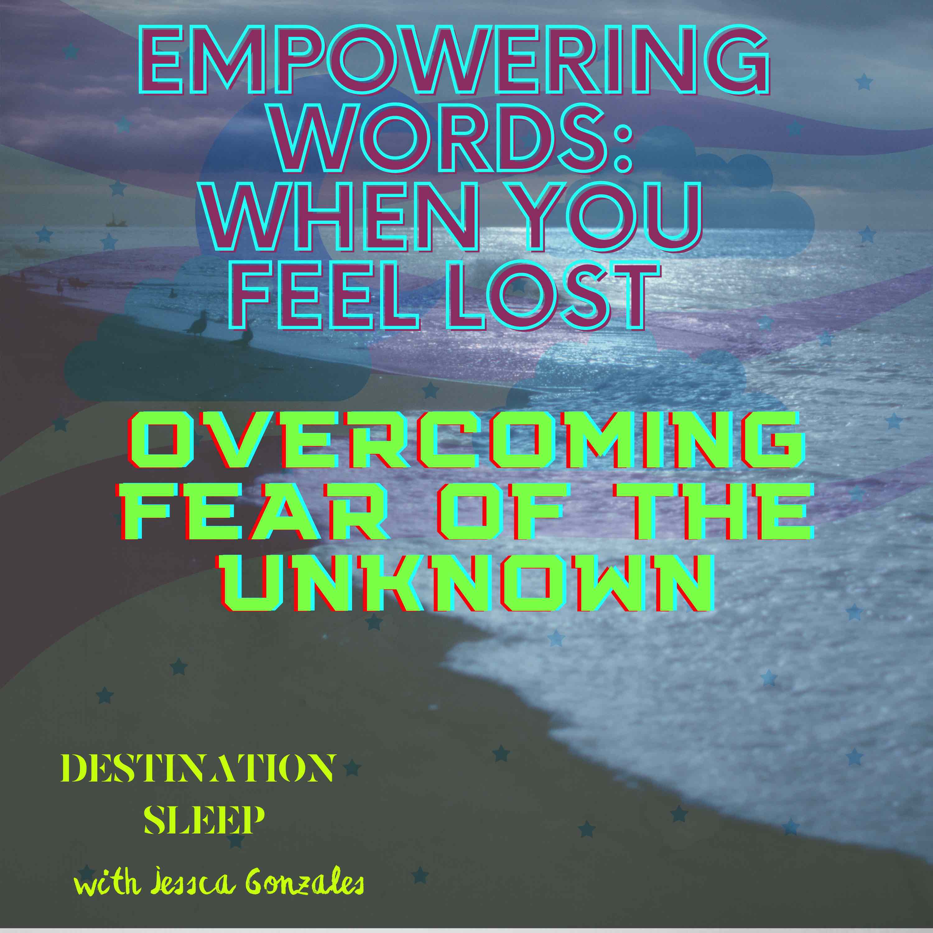 Letting Go of Our Fear of The Unknown, Calming the Anxiety Down, Feel At Ease, Learning to Trust