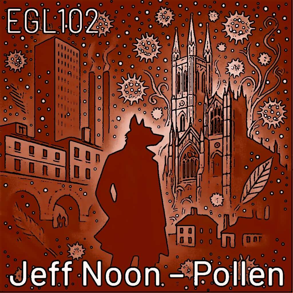 EGL102 Jeff Noons "Pollen" und die prophetische Kraft der Science-Fiction