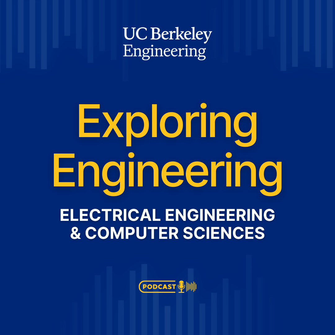 Exploring Engineering Ep. 05: Electrical Engineering and Computer Sciences