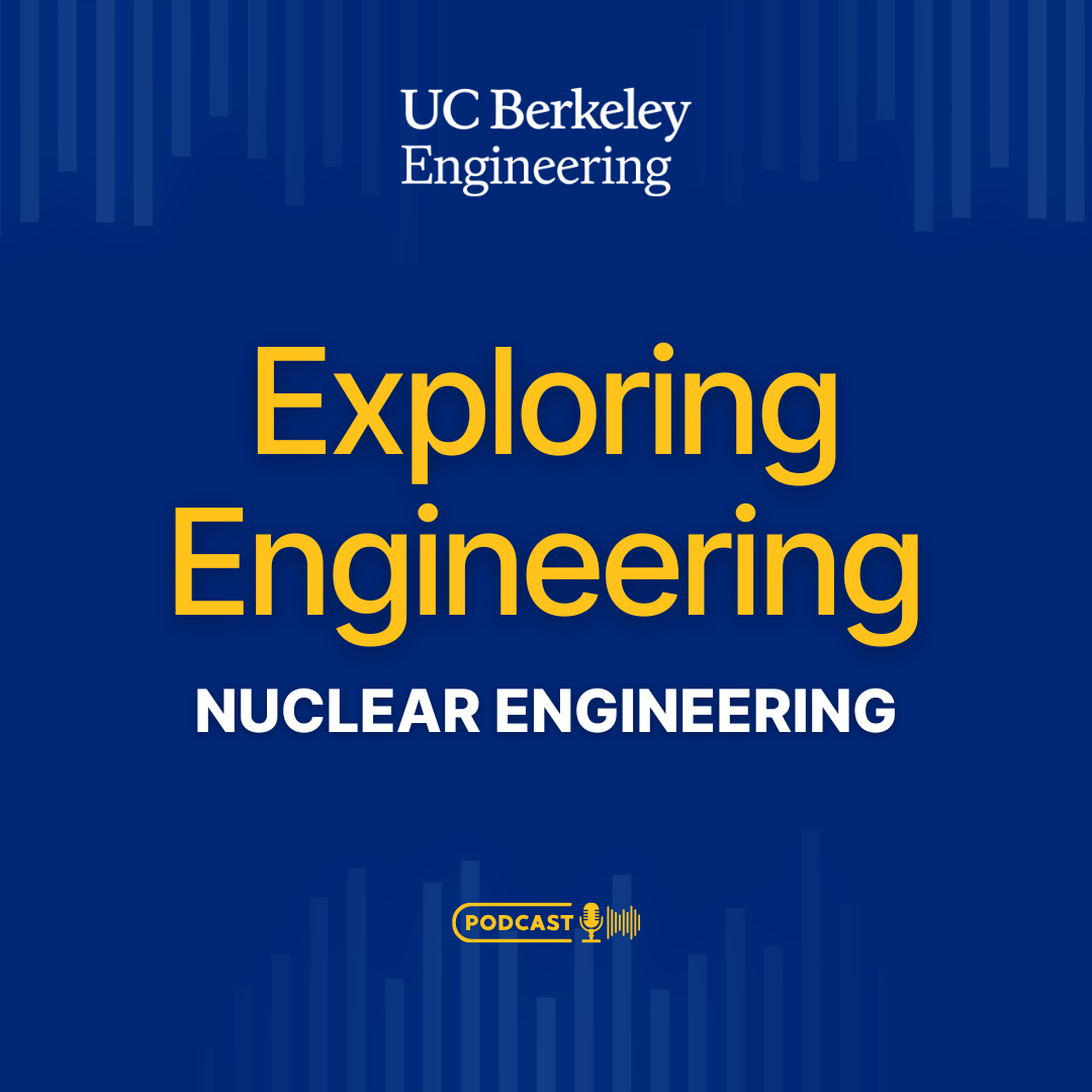 Exploring Engineering Ep. 10: Nuclear Engineering
