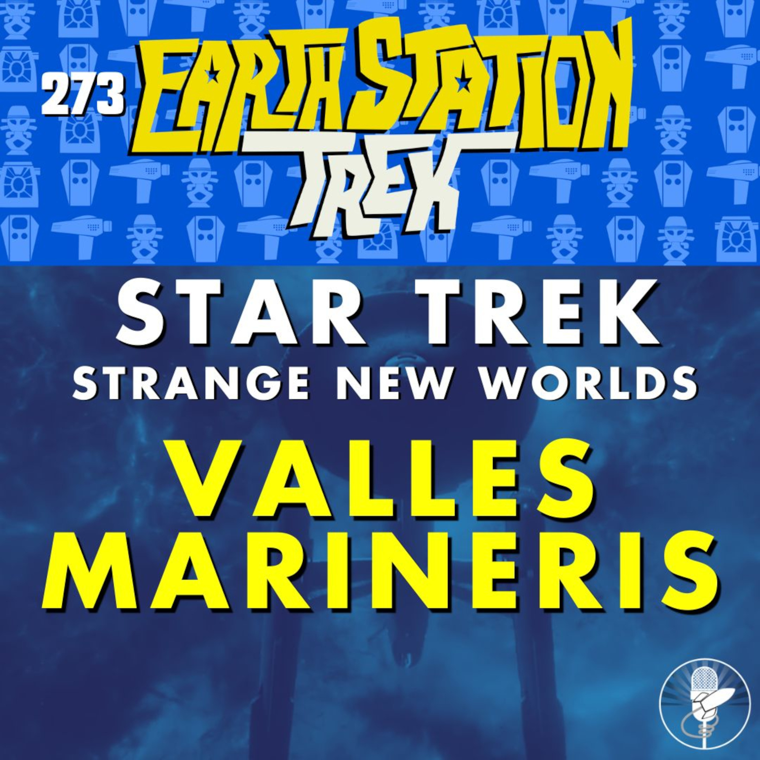 Strange New Worlds: Valles Marineris – Earth Station Trek – Episode 273