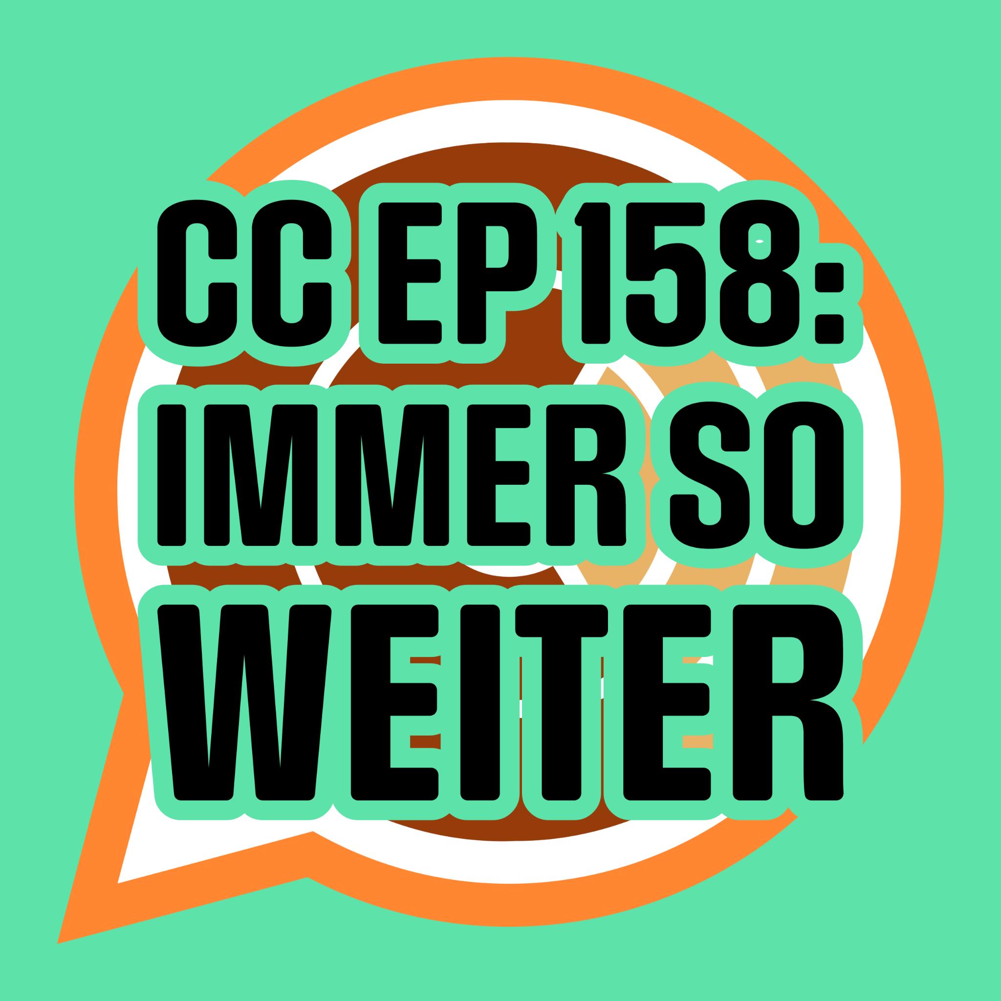 CC158: Immer so weiter...