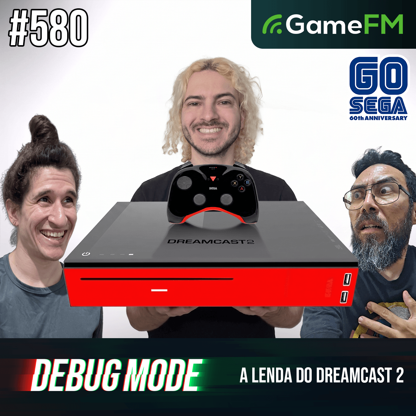 A LENDA DO DREAMCAST 2 - Debug Mode #580 - Podcast