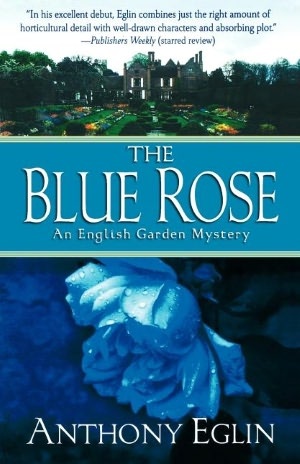 The Blue Rose (English Garden Mystery, Book 1) - Anthony Egl