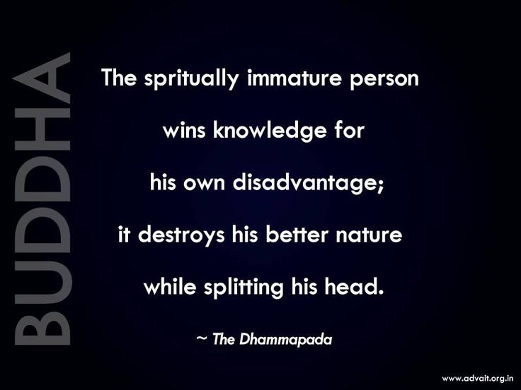 "The spiritually immature person wins knowledge for his own 