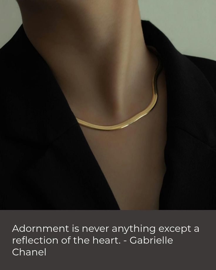 Adornment is never anything except a reflection of the heart