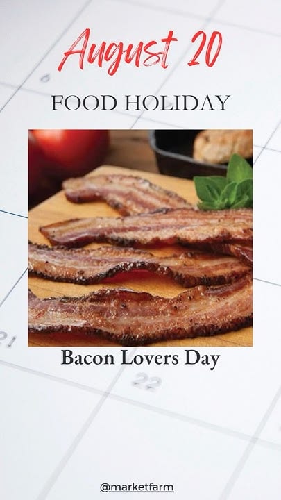 Bacon Lovers Day 🥓 August 20  #foodholiday #bacon #meat