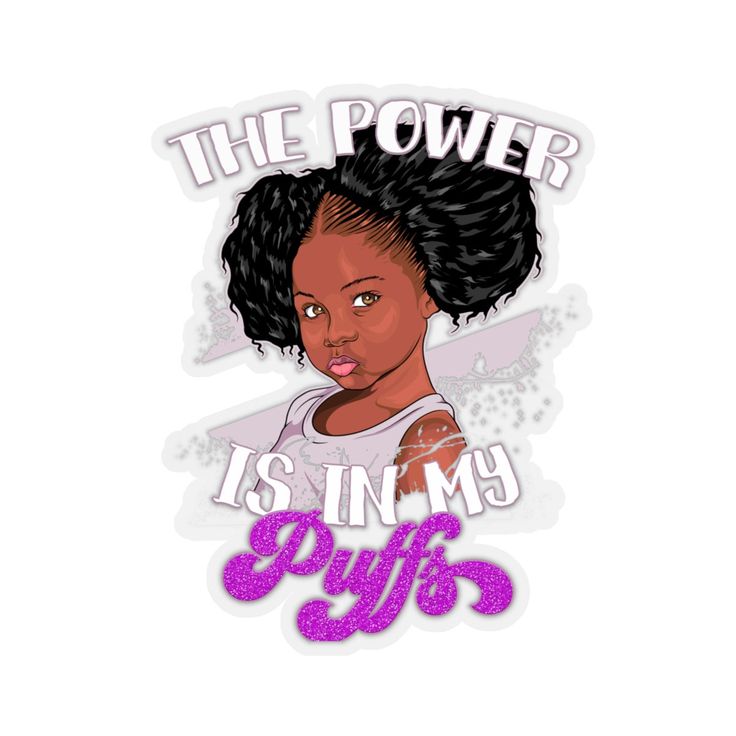 Kids Black Girl Magic Sticker, The Power In My Afro Puffs, D