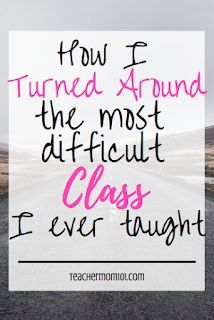 How I Turned Around the Most Difficult Class I Ever Taught #