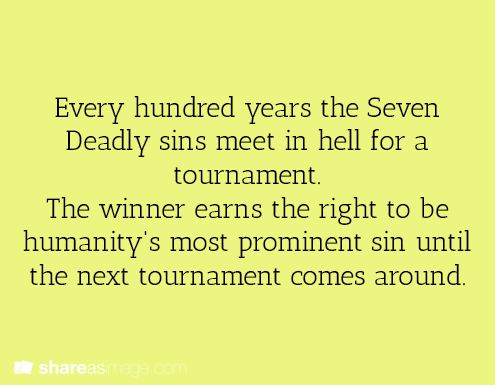 Every hundred years, the Seven Deadly Sins meet in Hell for 