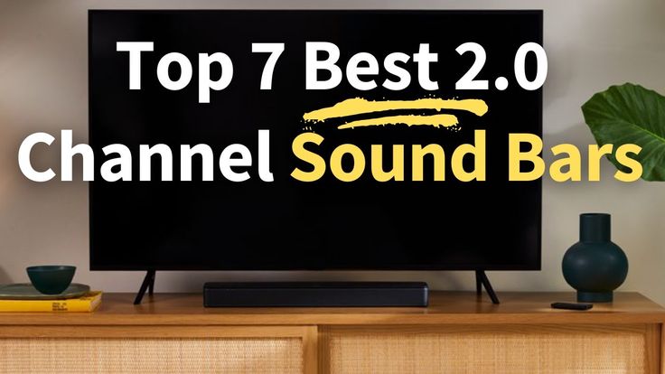 ► Top 7 Best 2.0 Channel Sound Bars. The Ultimate List Of 2.