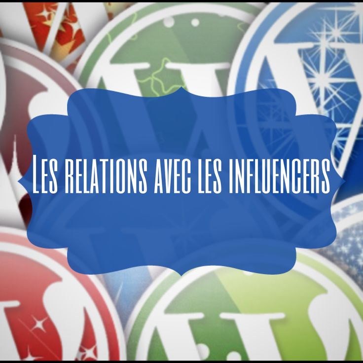 Comment rendre les relations avec les influencers fructueuse
