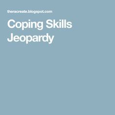 Coping Skills Jeopardy