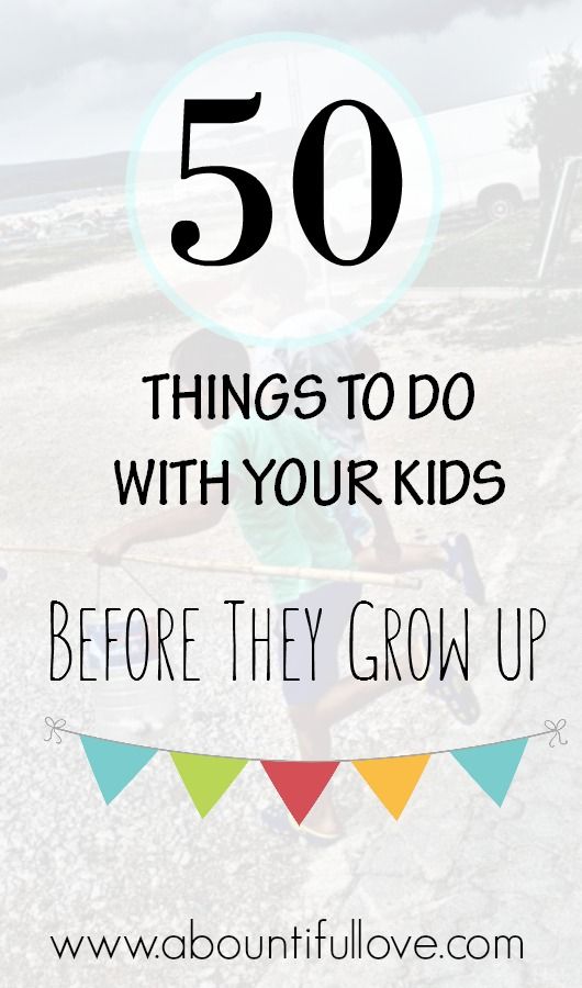 A Bountiful Love: 50 Things To Do with Kids Before They Grow