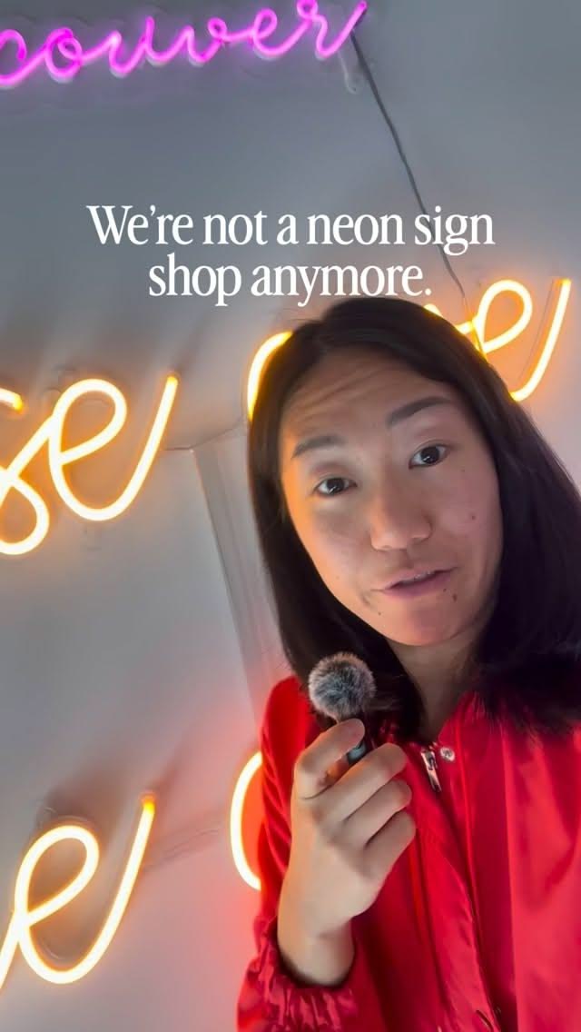 Soooo we’re not a neon sign company anymore. Not JUST a neon