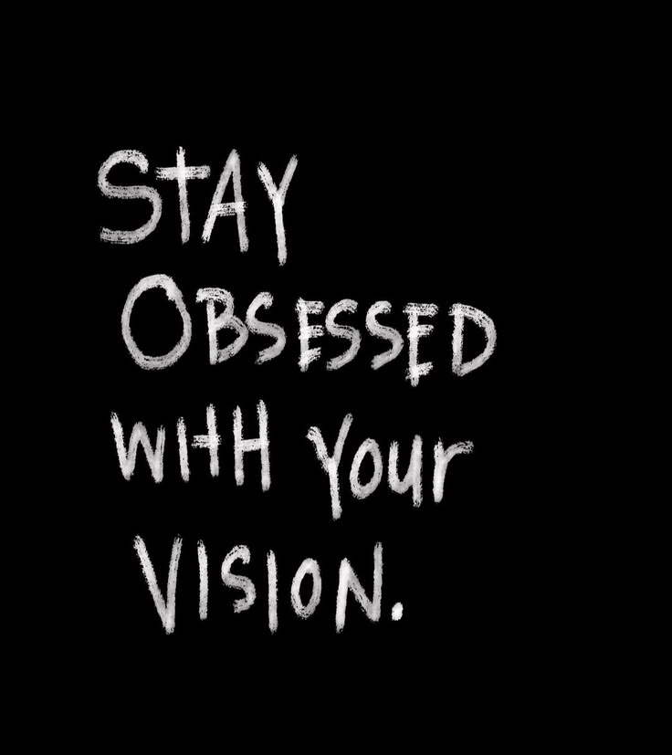 Stay obsessed with your vision ✨ Your dream life starts with