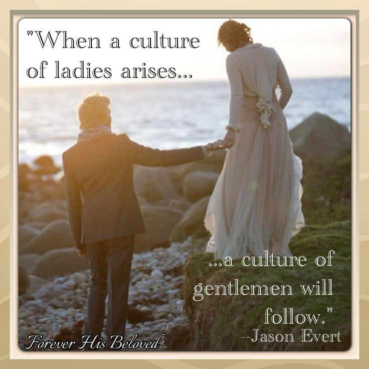 "When's culture of ladies arises, a culture of gentlemen wil