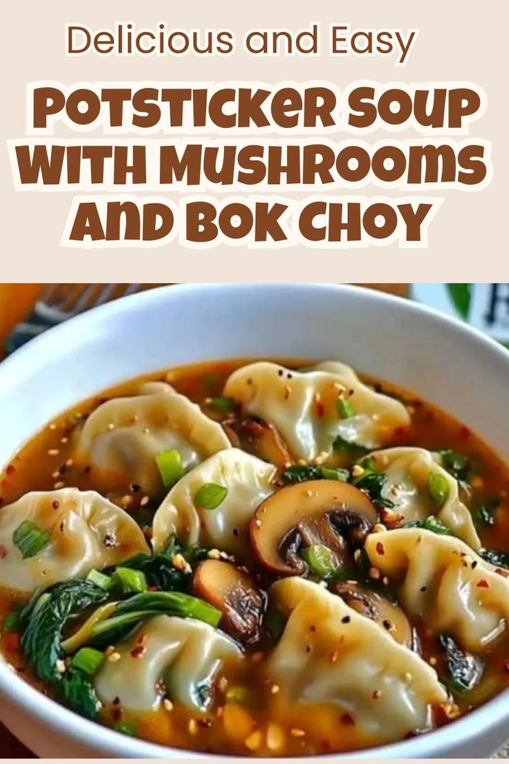 Enjoy this delicious potsticker soup with mushrooms and bok 