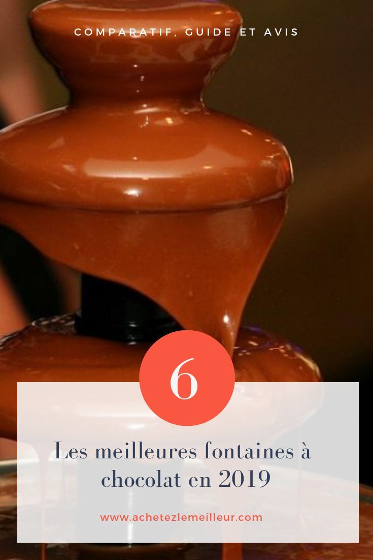 Les meilleures fontaines à chocolat en 2019 #achetezlemeille