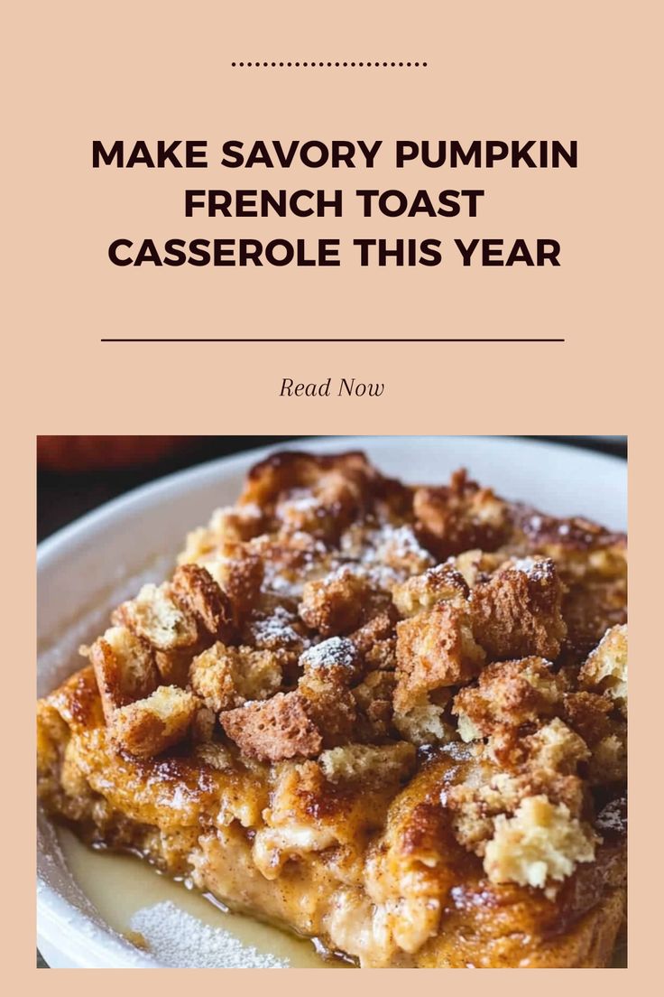 Savory French Toast Casserole is what you need for your next
