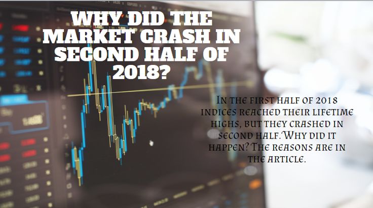 To know the reasons for the market crash of 2018 read this