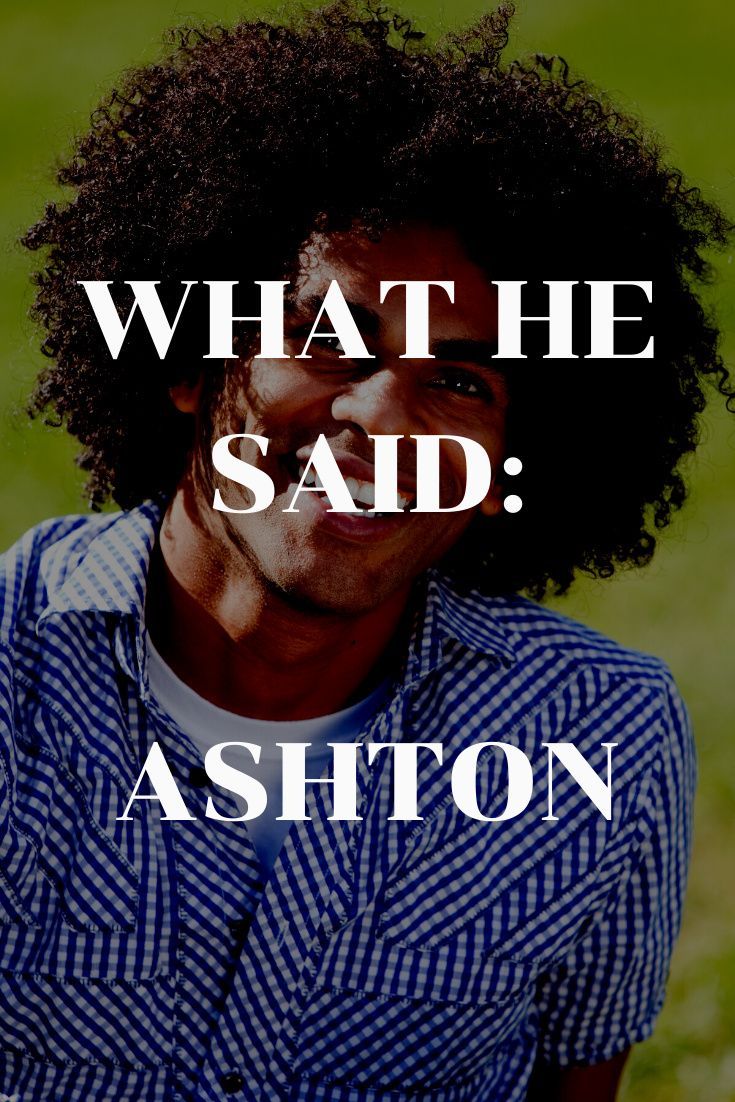Ashton thought that all he had to do was meet some parents, 