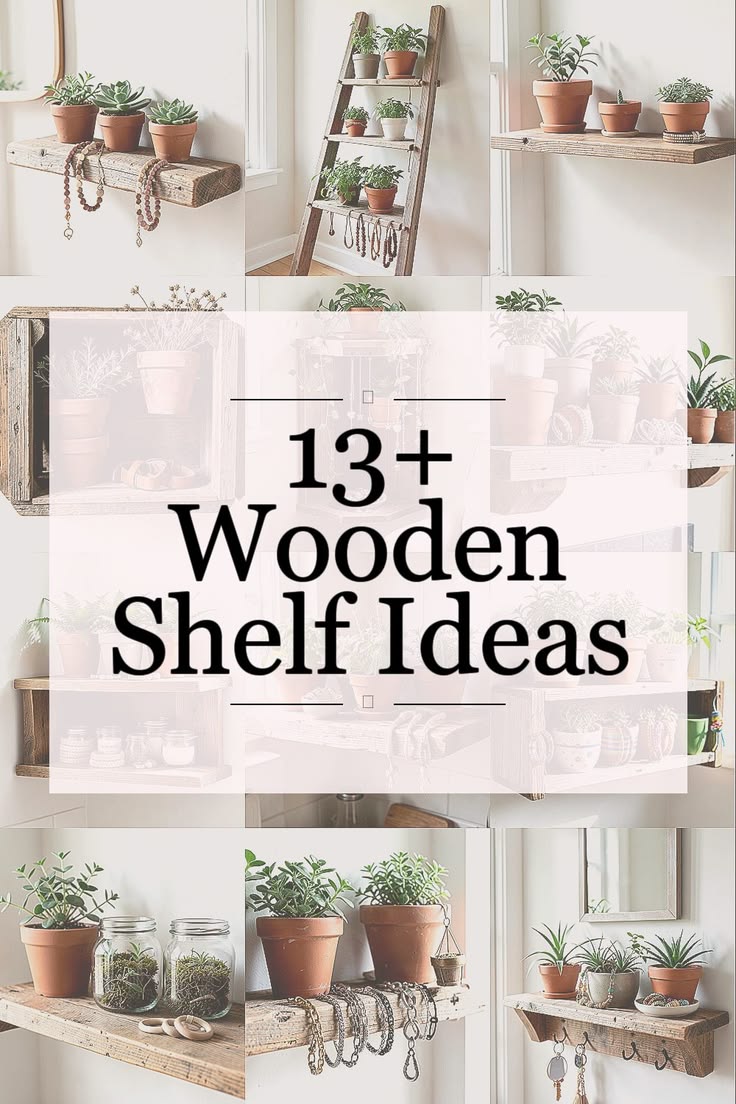 Rustic wooden shelf ideas are perfect for showing off your p