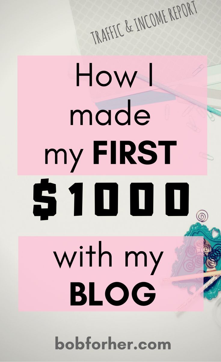 How I made my first $1000 with my blog | bobforher.com  Blog