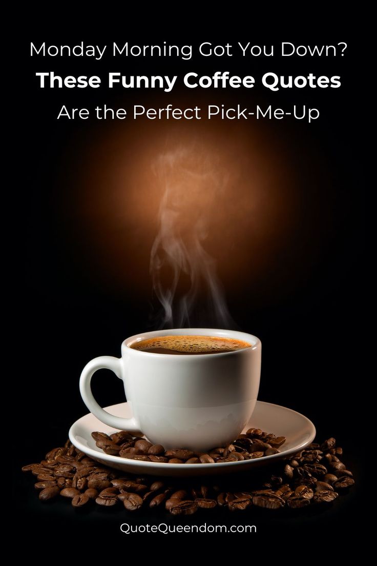 Start your day with a smile and a strong cup of joe! Whether
