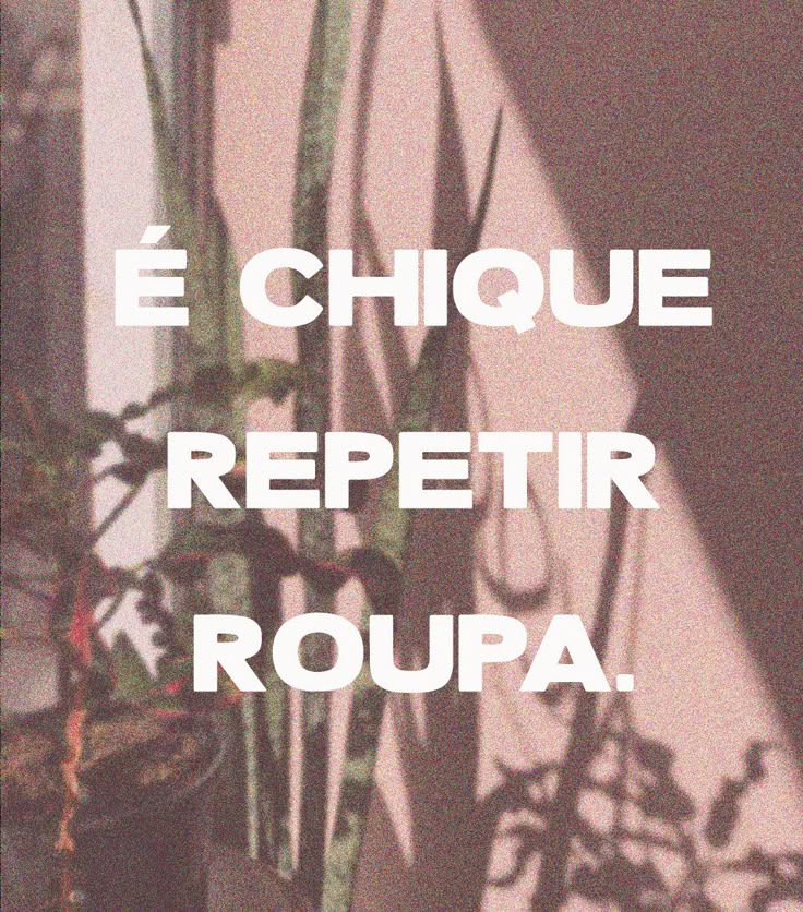 Repetir roupa pode, repetir roupa é sinal de maturidade, rep