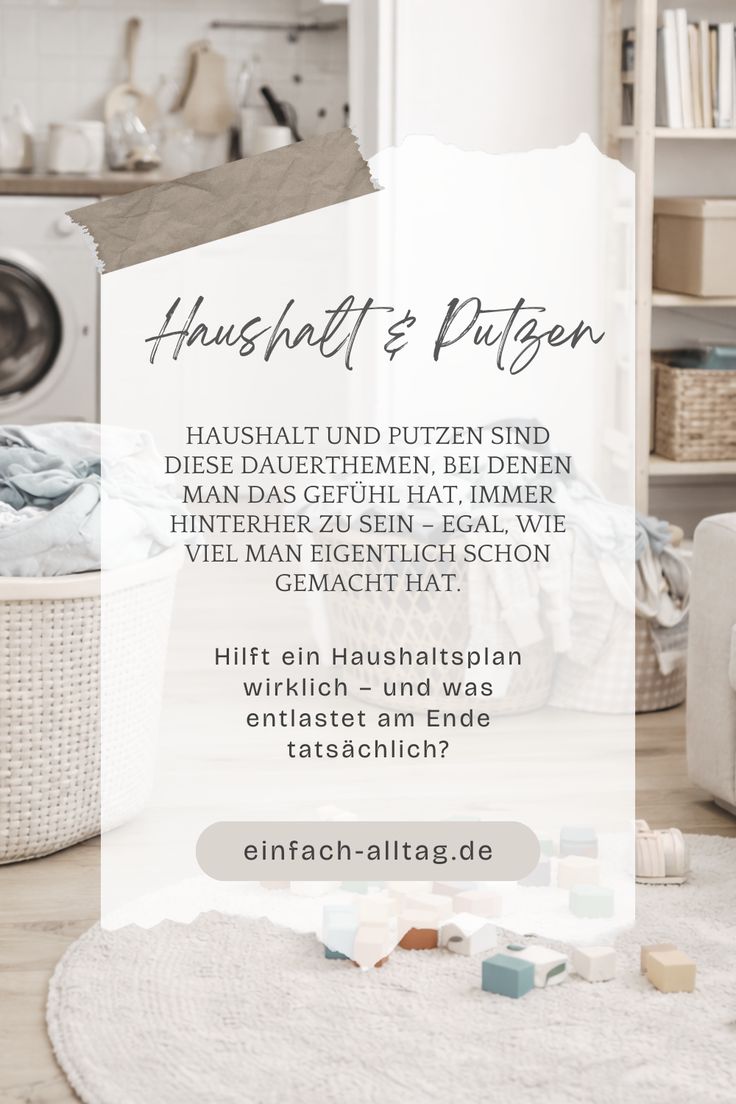 Haushalt fühlt sich oft nie „fertig“ an – egal, wie viel man