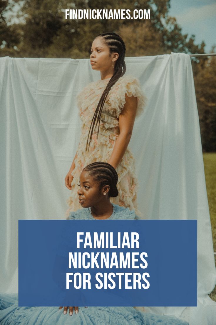Common and familiar nicknames for the sister you love