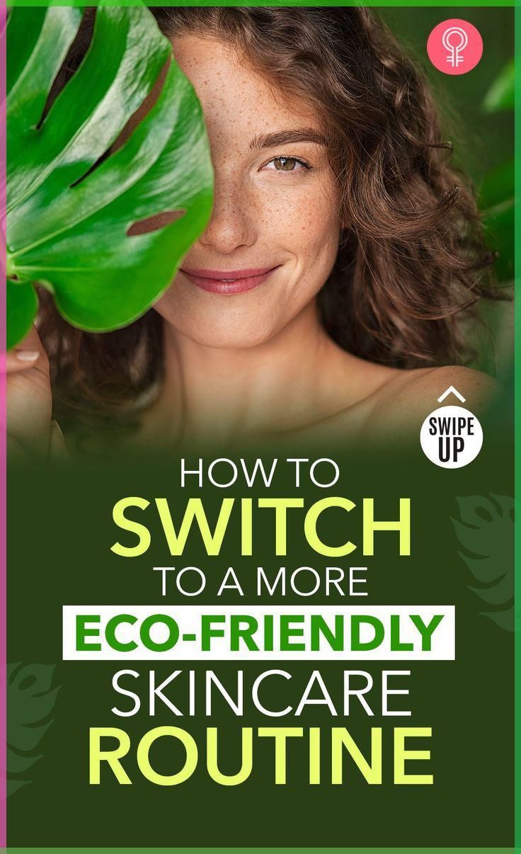 How To Switch To An Eco-Friendly Skincare Routine: thanks to