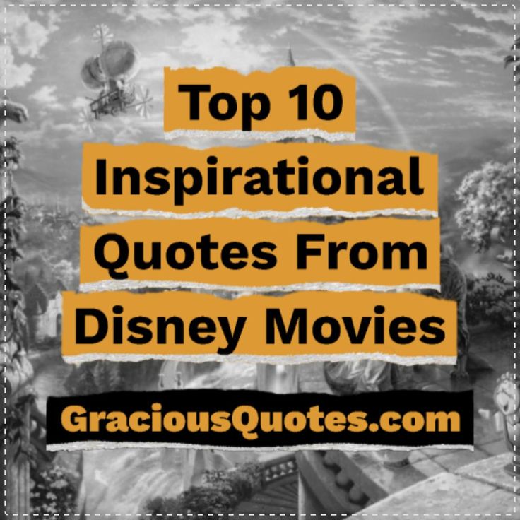 Here are the top 10 most-inspiring Disney quotes that will m