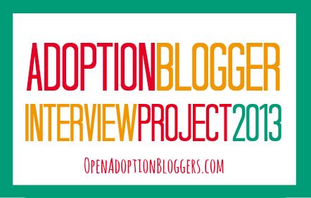 We signed up for the 2013 Adoption Bloggers Interview Projec