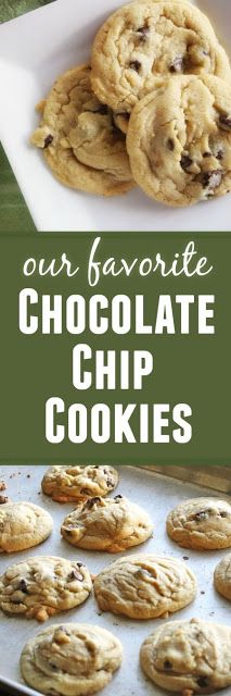 Our Favorite Chocolate Chip Cookies                         