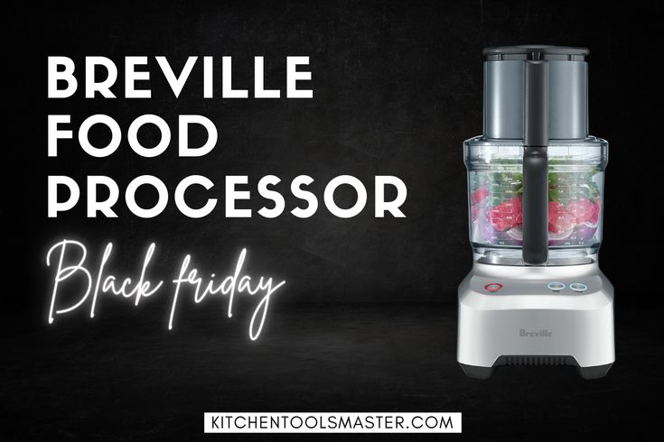 On the occasion of Black Friday, Breville Food Processors pr