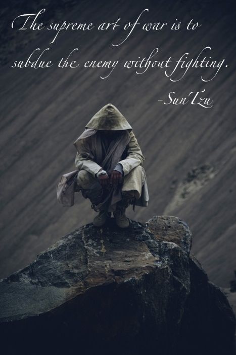 The supreme art of war is to subdue the enemy without fighti