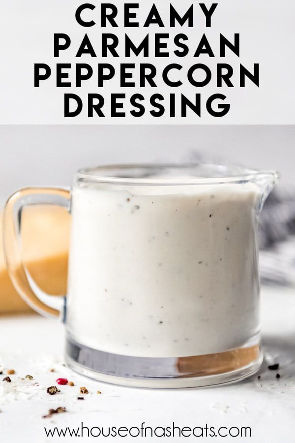 Creamy Parmesan Peppercorn Dressing