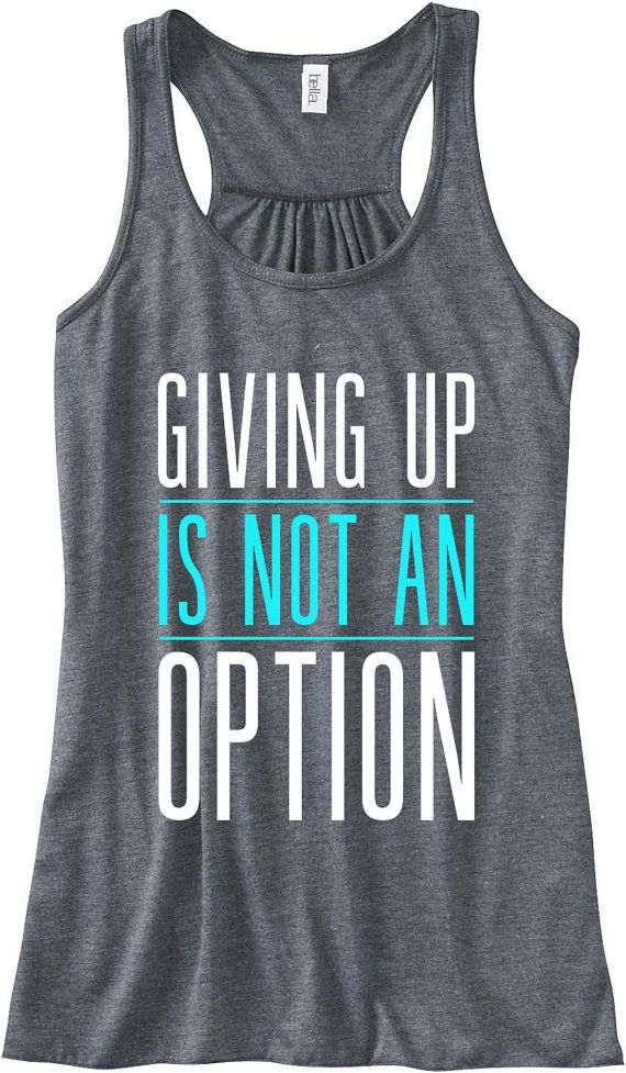Giving Up Is Not An Option Train Gym Tank Top by sunsetsignd