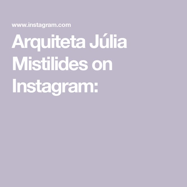 Arquiteta Júlia Mistilides on Instagram: