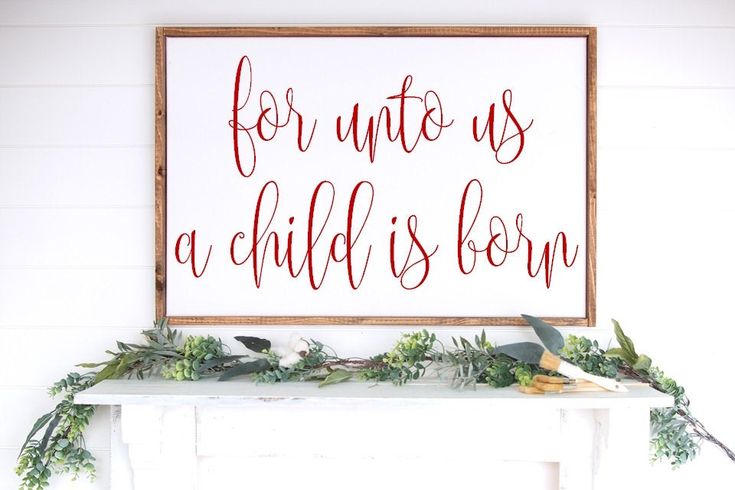 For Unto Us A Child Is Born | Farmhouse Christmas by creeksi