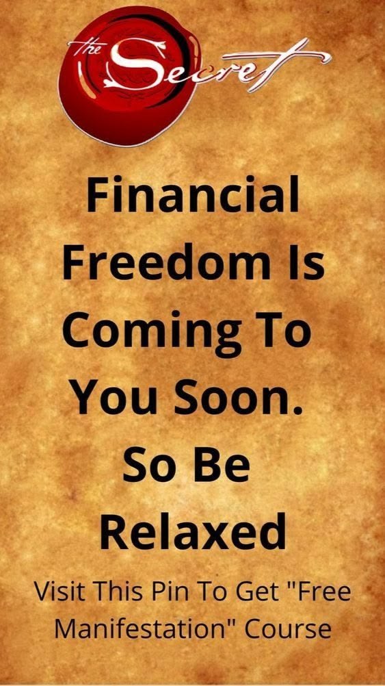 Financial Freedom is coming to you soon so be relaxed.