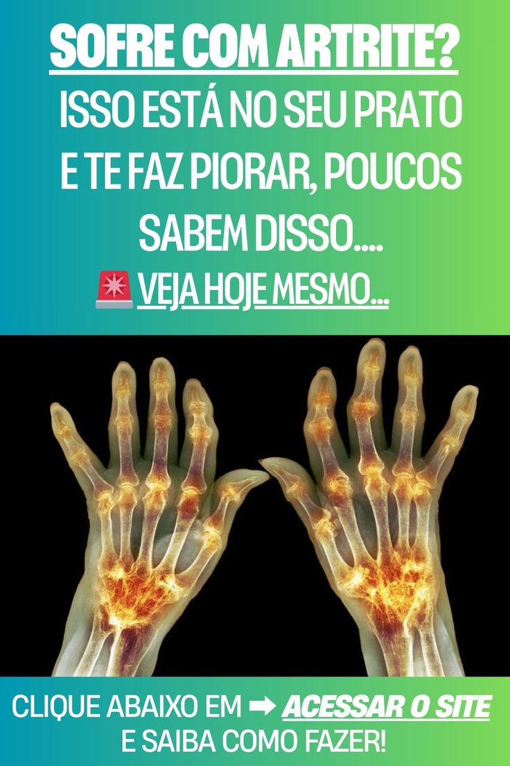 Sofre com Artrite? ️ Esses 10 Alimentos Estão ACABANDO com S