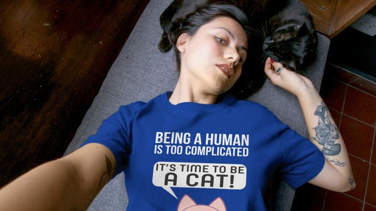 Being A Human Is Too Complicated - It's Time To Be A Cat! Te